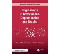 Regressions in Covariances, Dependencies and Graphs - Mohsen Pourahmadi - Chapman and Hall/CRC - ebook (ePub) - Livre
