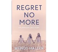 Regret No More: A Flannigan Girls Story