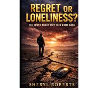 Regret Or Loneliness?: The Truth About Why They Come Back