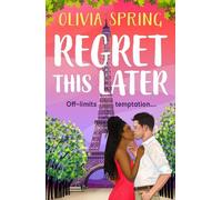 Regret This Later: THE BRAND NEW steamy age gap romance set in Paris from Olivia Spring for 2026