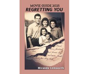 REGRETTING YOU Movie Guide 2025: Secrets, Lies and Second Chances