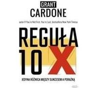 Reguła 10X - Grant Cardone (Littérature, Psychologie en polonais)