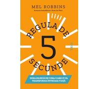 Regula de 5 secunde - Mel Robbins