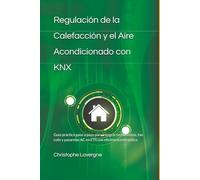 Regulación de la Calefacción y el Aire Acondicionado con KNX: Guía práctica paso a paso para integrar termostatos, fan coils y pasarelas AC en ETS con eficiencia energética
