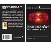 Regulación de la fosfatasa del ciclo celular CDC25C en la leucemia aguda