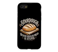 Regular Bread is Stupid Sourdough Baker Coque pour iPhone SE (2020) / 7/8