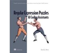 Regular Expression Puzzles and AI Coding Assistants 24 puzzles solved by the author with and without assistance from Copilot ChatGPT and more by David Mer David Mertz (Auteur)