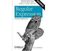 Regular Expression Pocket Reference: Regular Expressions for Perl, Ruby, Php, Python, C, Java and .Net