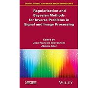 Regularization And Bayesian Methods For Inverse Problems In Signal And Image Processing