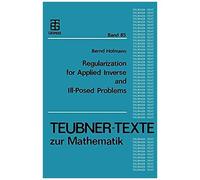 Regularization For Applied Inverse And Ill-Posed Problems