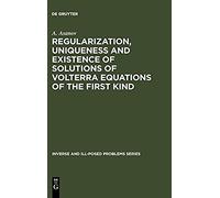 Regularization, Uniqueness And Existence Of Solutions Of Volterra Equations Of The First Kind