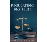 Regulating Big Tech: The Analysis Of Competition To Remedy Nineteenth-Century Legal Restraint For Twenty-First Century Innovation