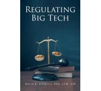 Regulating Big Tech: The Analysis Of Competition To Remedy Nineteenth-Century Legal Restraint For Twenty-First Century Innovation