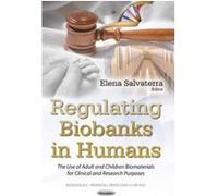 REGULATING BIOBANKS IN HUMANS THE USE (Biomaterials - Properties, Production and Devices) - [Version Originale] Inconnu (Auteur)