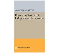 Regulating Business By Independent Commission
