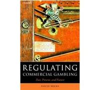 Regulating Commercial Gambling, Oxford Socio-Legal Studies David Miers (Auteur)