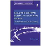 Regulating Corporate Bribery In International Business