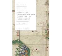 Regulating Cross-Border Data Access for Law Enforcement: Jurisdictional Games