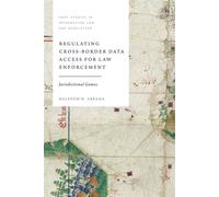 Regulating Cross-Border Data Access for Law Enforcement Jurisdictional Games - Halefom H Abraha - Hart Publishing - ebook (ePub) - Livre