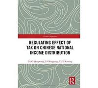 Regulating Effect of Tax on Chinese National Income Distribution (China Perspectives) - [Version Originale] Inconnu (Auteur)