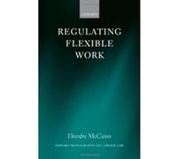 Regulating Flexible Work Deirdre McCann (Auteur)
