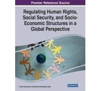 Regulating Human Rights, Social Security, And Socio-Economic Structures In A Global Perspective