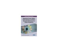 Regulating Human Rights, Social Security, And Socio-Economic Structures In A Global Perspective
