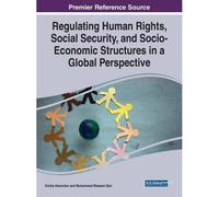 Regulating Human Rights, Social Security, And Socio-Economic Structures In A Global Perspective