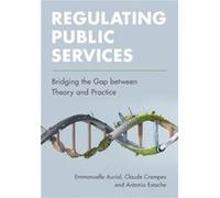 Regulating Public Services by Antonio Universite Libre de Bruxelles Estache Antonio Universite Libre de Bruxelles Estache (Auteur)