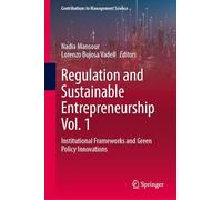 Regulation and Sustainable Entrepreneurship Vol. 1: Institutional Frameworks and Green Policy Innovations