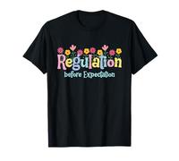 Regulation Before Expectation | ABA Therapist Teacher SPED T-Shirt