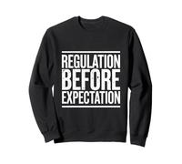 Regulation Before Expectation Teacher Motivation - Sweatshirt