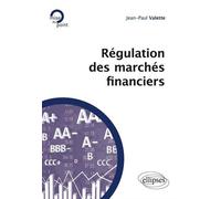 Régulation des marchés financiers - Jean-Paul Valette - Ellipses - broché - Etude