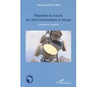Régulation Du Marché Des Télécommunications En Afrique - L'exemple Du Cameroun