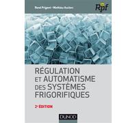 Régulation et automatisme des systèmes frigorifiques - René Prigent - Dunod - broché - Scolaire / Universitaire
