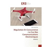 Régulation Et Concurrence : Le Cas Des Communications Électroniques Senegal - Baye DIOP - Universitaires Europeennes - broché - Livre