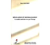 Régulation et mondialisation Pierre Bauchet (Auteur)