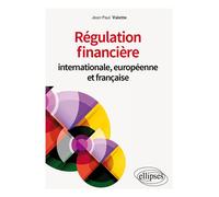 Régulation financière internationale, européenne et française - Jean-Paul Valette - Ellipses - broché - Etude