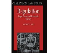 Regulation: Legal Form And Economic Theory (Clarendon Law) (Clarendon Law Series)