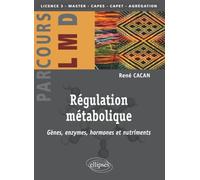 Régulation métabolique - Gènes, enzymes, hormones et nutriments