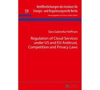 Regulation Of Cloud Services Under Us And Eu Antitrust, Competition And Privacy Laws