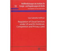 Regulation Of Cloud Services Under Us And Eu Antitrust, Competition And Privacy Laws