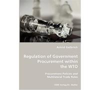 Regulation Of Government Procurement Within The Wto - Procurement Policies And Multilateral Trade Rules