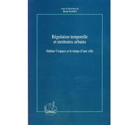 René Kahn – Régulation temporelle et territoires urbains: Habiter l'espace et le temps d'une ville
