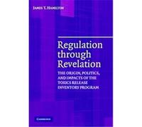 Regulation Through Revelation James T. Hamilton (Auteur)