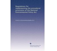 Regulations for implementing the procedural provisions of the National Environmental Policy Act