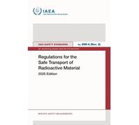 Regulations for the Safe Transport of Radioactive Material: 2025 Edition