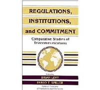 Regulations, Institutions, and Commitment, Political Economy of Institutions and Decisions