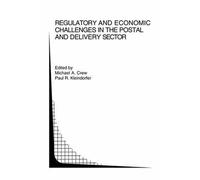 Regulatory And Economic Challenges In The Postal And Delivery Sector Topics In Regulatory Economics And Policy