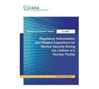Regulatory Authorization and Related Inspections for Nuclear Security During the Lifetime of a Nuclear Facility